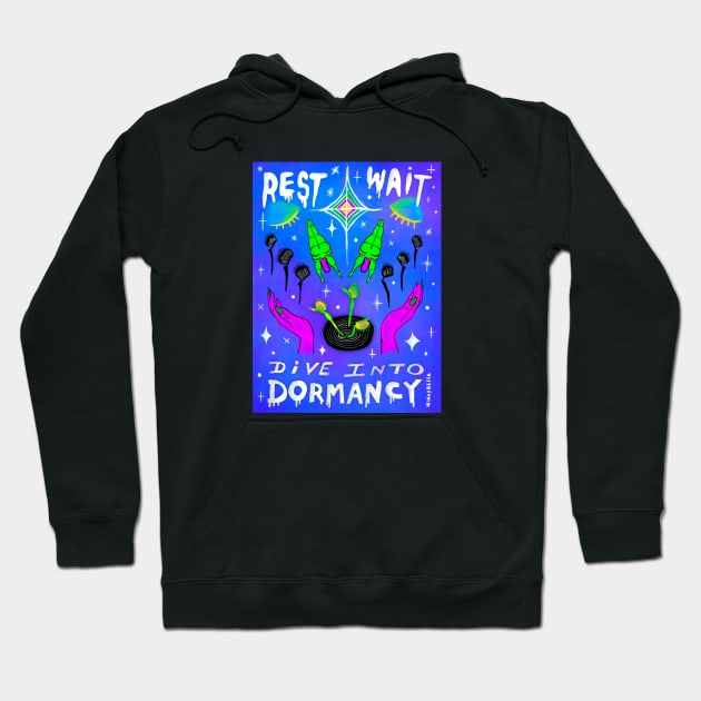 Rest. Wait. Dive into Dormancy (The Steve Card) Hoodie by Irina's Family Art Circle 